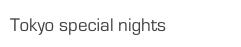 Tokyo special nights
